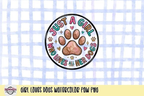Girl Loves Dogs Watercolor Paw PNG: A Design Asset for Pet Enthusiasts