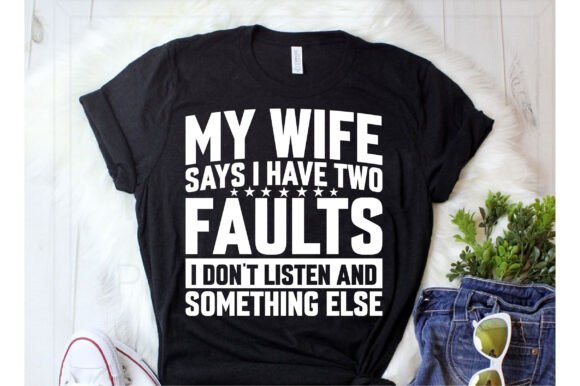 My Wife Says I Have Two Faults I Don't L: A Font with Personality